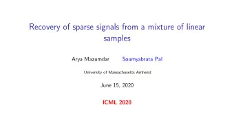 Recovery of sparse signals from a mixture of linear  samples  Arya Mazumdar  Soumyabrata Pal