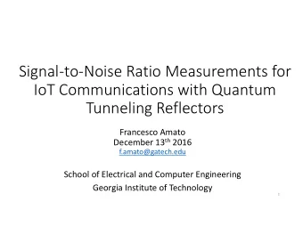 Signal-to-Noise Ratio Measurements for  IoT Communications with Quantum  Tunneling Reflectors
