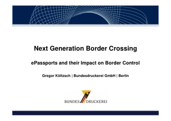 Next Generation Border Crossing  ePassports and their Impact on Border Control  Gregor Kltzsch |