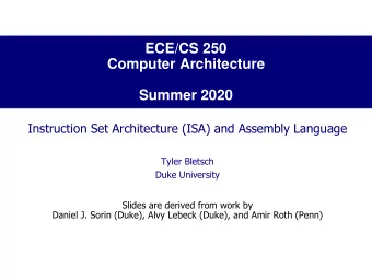 Computer Architecture  Summer 2020  Instruction Set Architecture (ISA) and Assembly Language  Tyler