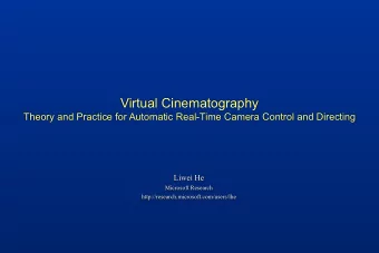 Virtual Cinematography   Theory and Practice for Automatic Real-Time Camera Control and