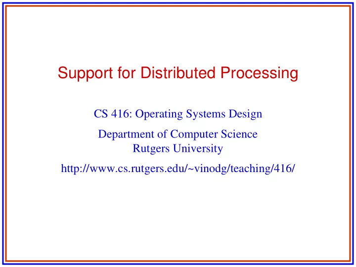 support for distributed processing