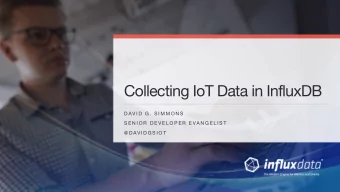 Collecting IoT Data in InfluxDB  D AV I D  G .  S I M M O N S  S E N I O R  D E V E L O P E R  E VA