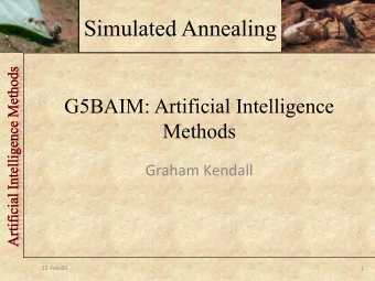 Simulated Annealing  G5BAIM: Artificial Intelligence  Methods Graham Kendall 15  Feb  09  1