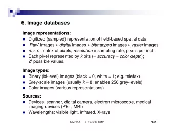 6. Image databases  Image representations:  Digitized (sampled) representation of field-based