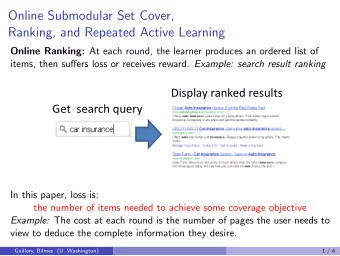 Online Submodular Set Cover,  Ranking, and Repeated Active Learning Online Ranking: At each round,