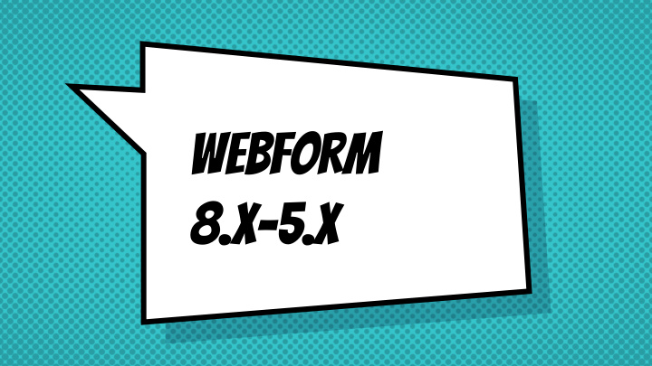 webform 8 x 5 x hello