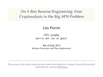 On S-Box Reverse-Engineering: from  Cryptanalysis to the Big APN Problem  Lo Perrin  DTU, Lyngby