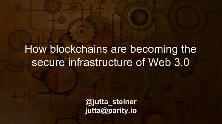 how blockchains are becoming the secure infrastructure of