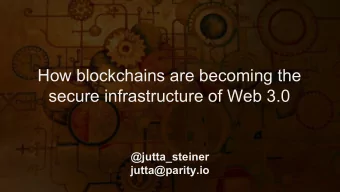 How blockchains are becoming the  secure infrastructure of Web 3.0  @jutta_steiner  jutta@parity.io