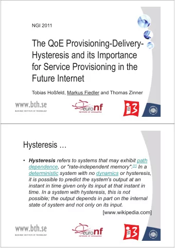 The QoE Provisioning-Delivery-  g  y  --  Hysteresis and its Importance  for Service Provisioning