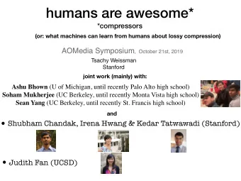 humans are awesome*  *compressors  (or: what machines can learn from humans about lossy