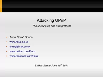 Attacking UPnP  The useful plug and pwn protocol  Arron &quot;finux&quot; Finnon