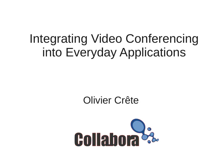integrating video conferencing into everyday applications