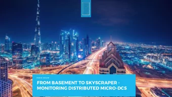 FROM BASEMENT TO SKYSCRAPER -  MONITORING DISTRIBUTED MICRO-DCS  O U R  T E C H N O L O G Y  DIRECT
