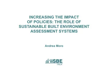 INCREASING THE IMPACT  OF POLICIES: THE ROLE OF  SUSTAINABLE BUILT ENVIRONMENT  ASSESSMENT SYSTEMS