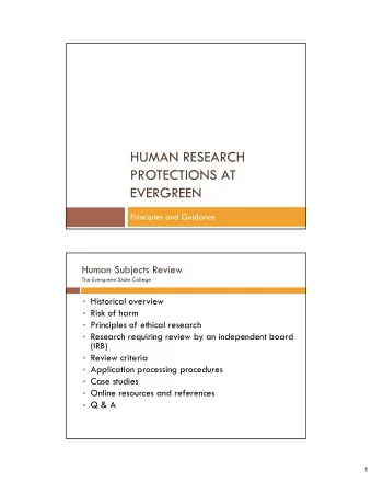 HUMAN RESEARCH  PROTECTIONS AT  EVERGREEN  Principles and Guidance  Human Subjects Review  The