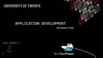 APPLICATION DEVELOPMENT  INTRODUCTION  class AppDev { Part of SmartProducts  }  WHAT DOES
