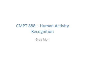 CMPT888HumanActivity  Recognition  GregMori  Outline