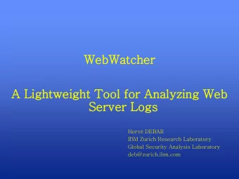 WebW  ebWatche  her  A Ligh  ghtweigh  ght T  Tool  ool for  or A  Anal  alyzi  zing  ng Web  Se