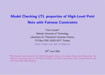 Model Checking LTL properties of High-Level Petri  Nets with Fairness Constraints Timo Latvala