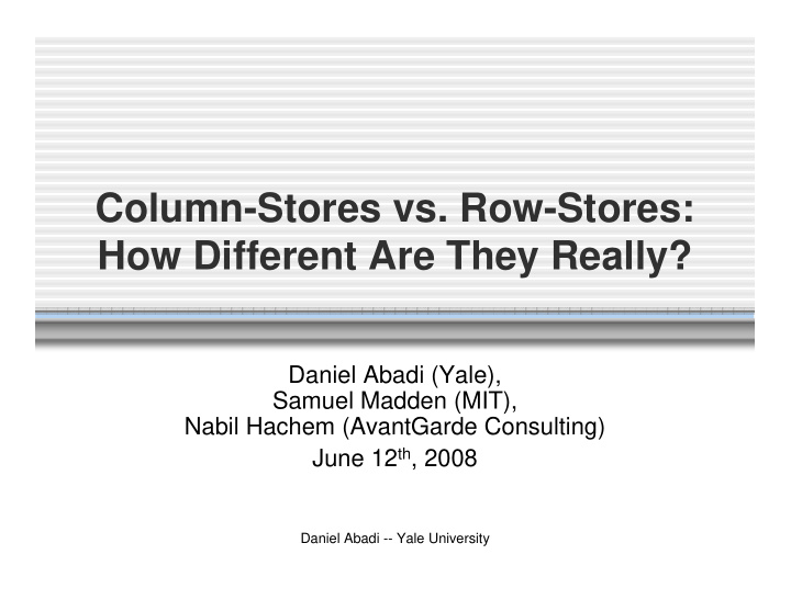 column stores vs row stores how different are they really