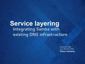 Service layering  I  n  t  e  g  r  a  t  i  n  g  S  a  mb  a  w  i  t  h  e  x  i  s  t  i  n  g