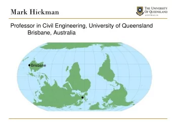Mark Hickman  Professor in Civil Engineering, University of Queensland  Brisbane, Australia