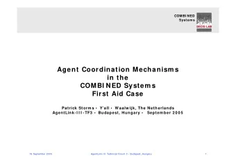 Agent Coordination Mechanism s  in the  COMBI NED System s  First Aid Case  Patrick Storm s