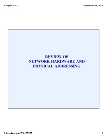 Chapter 2 &amp; 3  September 06, 2011  Internetworking With TCP/IP  1  Chapter 2 &amp; 3  September