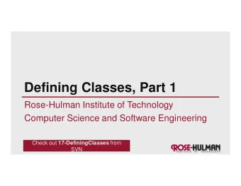 Defining Classes, Part 1  Rose-Hulman Institute of Technology  Computer Science and Software