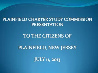CHARTER STUDY BACKGROUND  On 7/16/12, the Plainfield City Council passed an ordinance