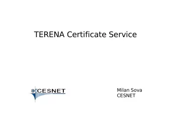 TERENA Certificate Service  Milan Sova  CESNET  Agenda  History  TCS Structure  Procedures