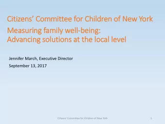 Citizens Committee for Children of New York  Measuring family well-being:  Advancing solutions