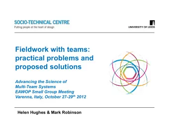Fieldwork with teams:  practical problems and  proposed solutions  Advancing the Science of