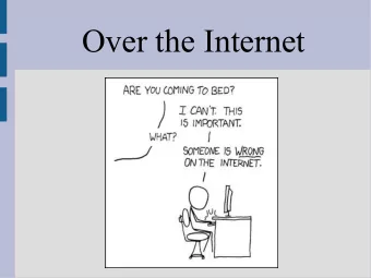 Over the Internet  Highlights  - Sockets and packets and ports, oh my!  Packet  When data travels