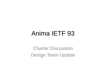 Anima IETF 93  Charter Discussion  Design Team Update  bootstrap design team