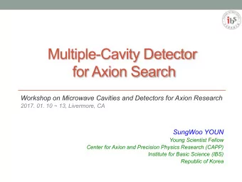 Multiple-Cavity Detector for Axion Search  Workshop on Microwave Cavities and Detectors for Axion