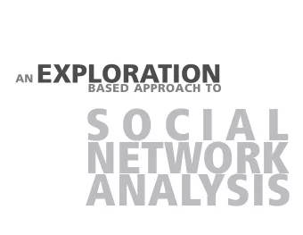 S O C I A L  NETWORK  ANALYSIS  CURRENT VISUALIZATION PROBLEMS  Flat network structure and a  Poor