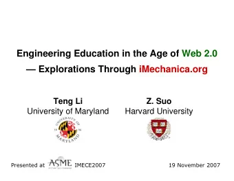 Engineering Education in the Age of Web 2.0   Explorations Through iMechanica.org  Teng Li  Z.