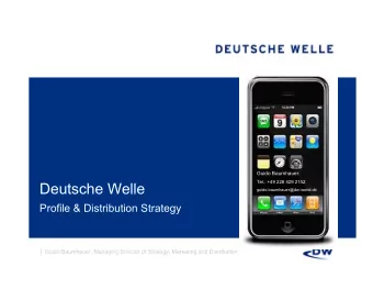 Deutsche Welle  guido.baumhauer@dw-world.de  Profile &amp; Distribution Strategy  Guido