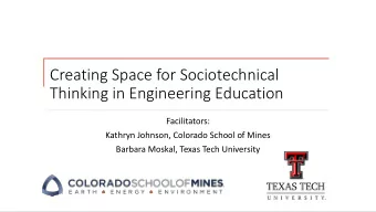 Creating Space for Sociotechnical  Thinking in Engineering Education  Facilitators:  Kathryn