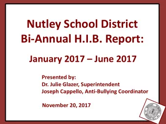 Nutley School District  Bi-Annual H.I.B. Report:  January 2017  June 2017  Presented by:  Dr.
