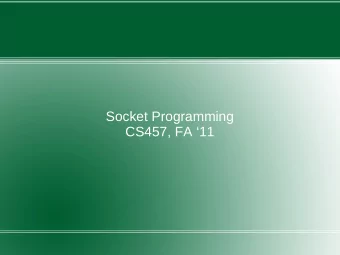 Socket Programming  CS457, FA 11  What is a socket?  Basically, a socket is just a file