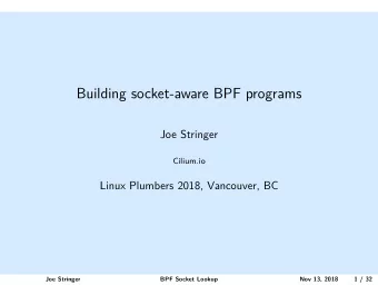 Building socket-aware BPF programs  Joe Stringer  Cilium.io  Linux Plumbers 2018, Vancouver, BC