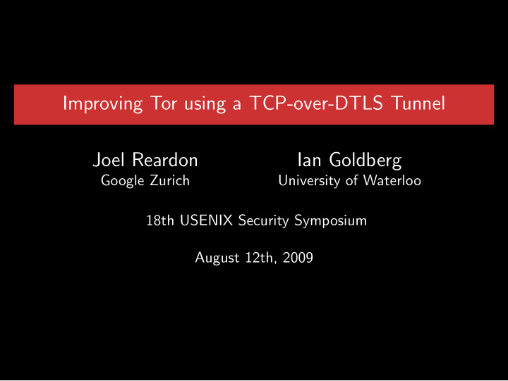 improving tor using a tcp over dtls tunnel joel reardon