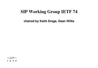 SIP Working Group IETF 74  chaired by Keith Drage, Dean Willis  Note Well  Any submission to the