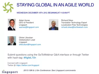 STAYING GLOBAL IN AN AGILE WORLD AM PT  WEDNESDAY  , DECEMBER 19TH, 2012. BEGINNING AT 11:00  Adam