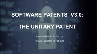 SOFTWARE PATENTS  V3.0:  THE UNITARY PATENT  Benjamin HENRION, FFII.org  FOSDEM Brussels, 01 Feb