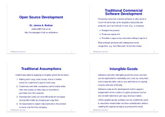 Traditional Commercial  Software Development  Open Source Development  Producing consumer-oriented